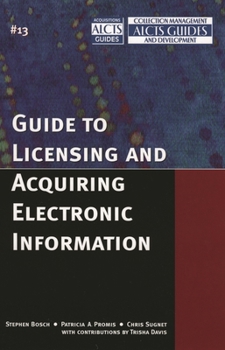Paperback Guide to Licensing and Acquiring Electronic Information Book