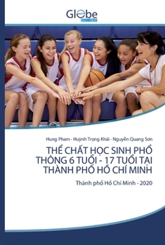 Paperback Th&#7874; Ch&#7844;t H&#7884;c Sinh Ph&#7892; Thông 6 Tu&#7892;i - 17 Tu&#7892;i T&#7840;i Thành Ph&#7888; H&#7890; Chí Minh [Vietnamese] Book