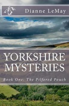 Paperback Yorkshire Mysteries: Book One: The Pilfered Pouch Book