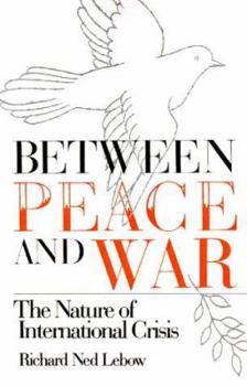 Paperback Between Peace and War: The Nature of International Crisis Book