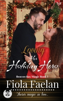 Paperback Loving Her Holiday Hero: Beacon Bay Magic - Book 1 Book