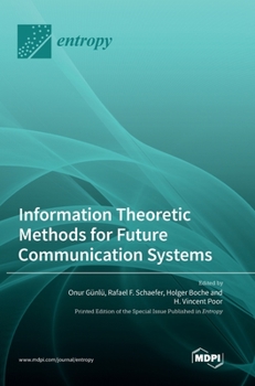Hardcover Information Theoretic Methods for Future Communication Systems Book
