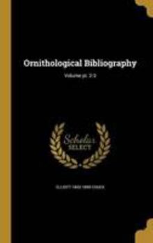 Hardcover Ornithological Bibliography; Volume pt. 2-3 Book