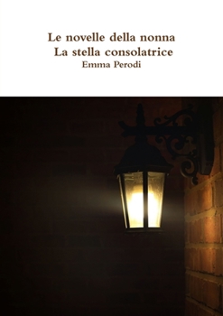 Paperback Le novelle della nonna - La stella consolatrice [Italian] Book