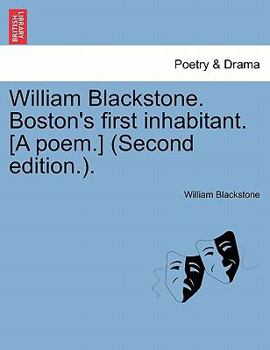Paperback William Blackstone. Boston's First Inhabitant. [a Poem.] (Second Edition.). Book