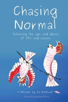 Paperback Chasing Normal: Balancing the ups and downs of life and cancer Book