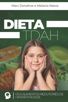 Paperback Dieta TDAH: Os 5 Alimentos Redutores de Hiperatividade [Portuguese] [Large Print] Book