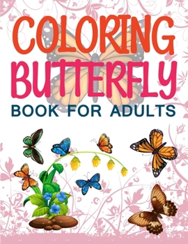 Paperback Coloring Butterfly Book For Adults: Stress Relieving Butterflies Coloring Book For Adults Book