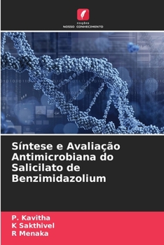 Paperback Síntese e Avaliação Antimicrobiana do Salicilato de Benzimidazolium [Portuguese] Book