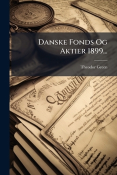 Paperback Danske Fonds Og Aktier 1899... [Danish] Book