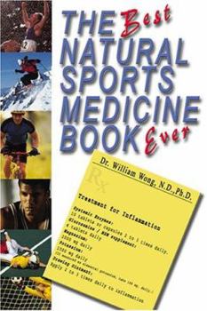 Paperback The Best Natural Sports Medicine Book Ever: Natural Supplements And Exercise For Healing Sports Related Injuries Book