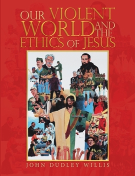 Paperback Our Violent World and the Ethics of Jesus Book