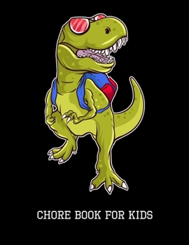 Paperback Chore Book for Kids: T-Rex, Daily and Weekly Responsibility Tracker for Kids Book