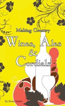 Paperback Making Country Wines, Ales & Cordials Book