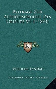 Paperback Beitrage Zur Altertumskunde Des Orients V1-4 (1893) [German] Book