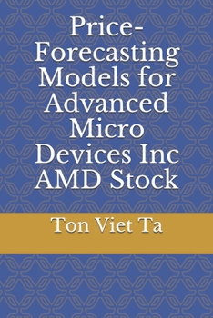 Paperback Price-Forecasting Models for Advanced Micro Devices Inc AMD Stock Book