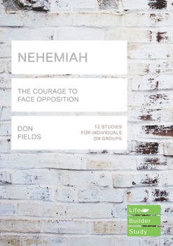 Paperback Nehemiah (Lifebuilder Study Guides): The Courage to Face Opposition Book