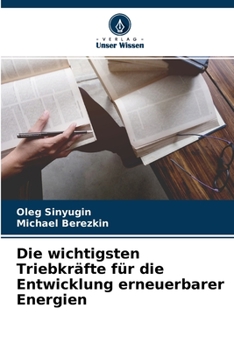 Paperback Die wichtigsten Triebkräfte für die Entwicklung erneuerbarer Energien [German] Book