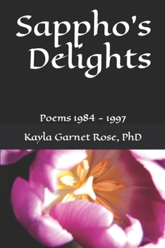 Paperback Sappho's Delights: Poems 1984 - 1997 Book