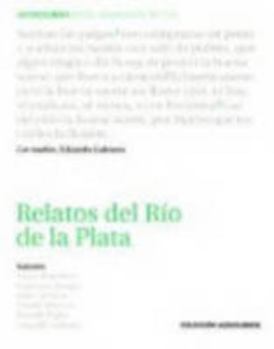 Relatos del R?o de la Plata : Incluye CD con la Lectura de los Relatos