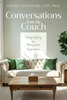 Conversations from the Couch: Demystifying the Therapeutic Experience