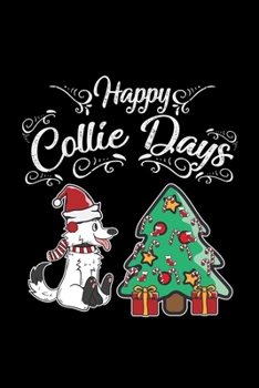 Paperback Happy collie days: 6x9 Christmas - lined - ruled paper - notebook - notes Book