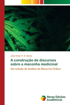 Paperback A construção de discursos sobre a maconha medicinal [Portuguese] Book