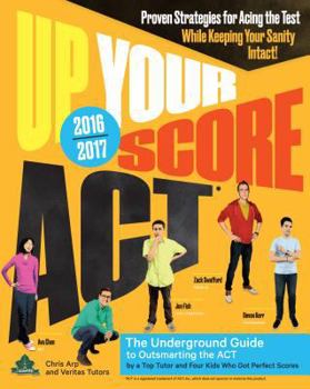 Paperback Up Your Score: Act, 2016-2017 Edition: The Underground Guide Book