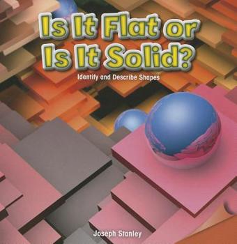 Paperback Is It Flat or Is It Solid?: Identify and Describe Shapes Book