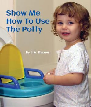 Board book Show Me How to Use the Potty Book