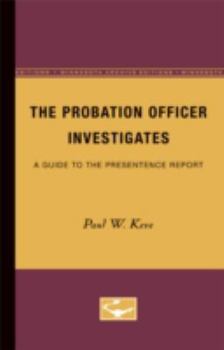Paperback The Probation Officer Investigates: A Guide to the Presentence Report Book
