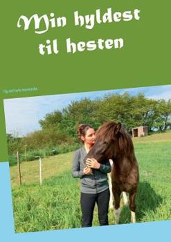 Paperback Min hyldest til hesten: Og det hele menneske [Danish] Book