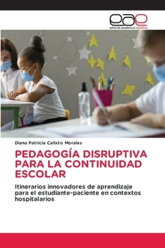 Paperback Pedagogía Disruptiva Para La Continuidad Escolar [Spanish] Book