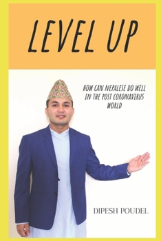 Paperback Level Up: How can Nepalese do well in the post Coronavirus world Book