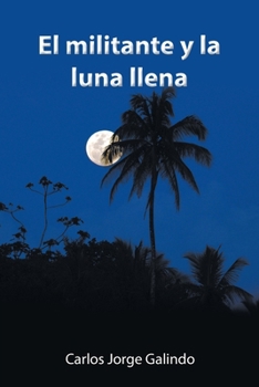 Paperback El Militante Y La Luna Llena [Spanish] Book