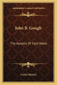 Paperback John B. Gough: The Apostle Of Cold Water Book