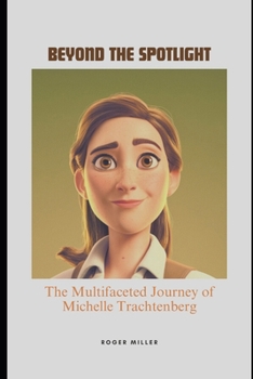 Beyond the Spotlight: The Multifaceted Journey of Michelle Trachtenberg