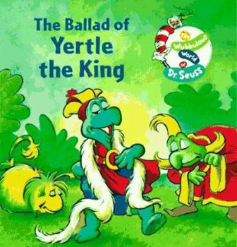 Paperback The Ballad of Yertle the King (Wee Wubbulous Library) Book
