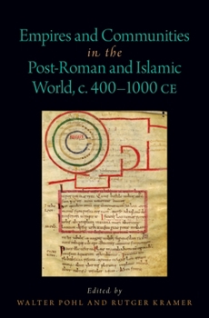 Hardcover Empires and Communities in the Post-Roman and Islamic World, C. 400-1000 CE Book