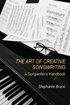 Paperback The Art of Creative Songwriting: A Songwriter's Handbook Book