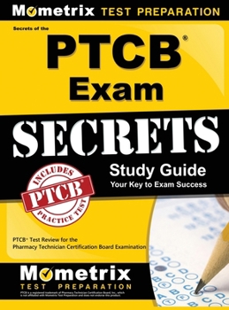 Hardcover Secrets of the Ptcb Exam Study Guide: Ptcb Test Review for the Pharmacy Technician Certification Board Examination Book