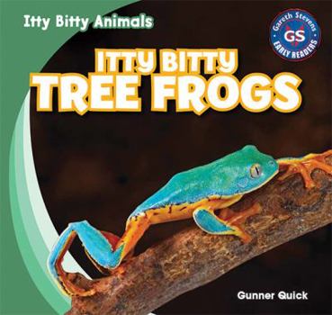 Itty Bitty Tree Frogs - Book  of the Itty Bitty Animals