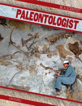 Be a Paleontologist - Book  of the Be a Scientist!