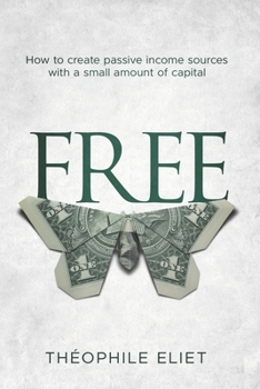 Paperback Free: How to create passive income sources with a small amount of capital Book