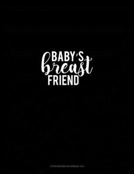 Paperback Baby's Breast Friend: Storyboard Notebook 1.85:1 Book