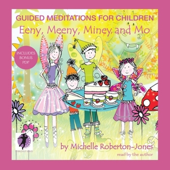 Audio CD Guided Meditations for Children: Eeny, Meeny, Miney, and Mo Book
