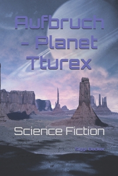 Paperback Aufbruch - Planet Tturex: Science Fiction [German] Book