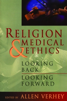 Paperback Religion and Medical Ethics: Looking Back, Looking Forward Book