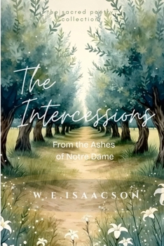 The Intercessions: From the Ashes of Notre Dame