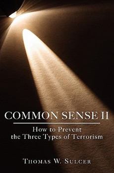 Paperback Common Sense II: How to Prevent the Three Types of Terrorism Book